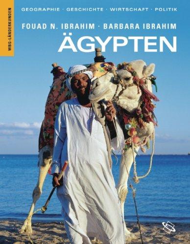 Ägypten. Geographie, Geschichte, Wirtschaft, Politik