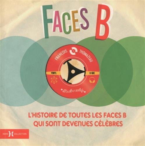 Faces B : l'histoire de toutes les faces B qui sont devenues célèbres