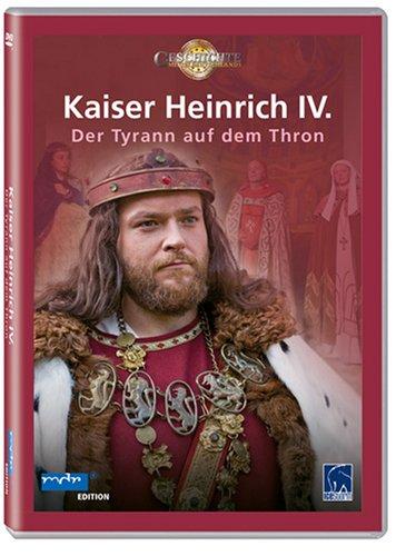 Kaiser Heinrich IV. - Der Tyrann auf dem Thron