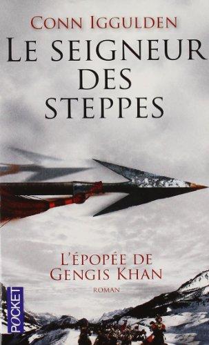 L'épopée de Gengis Khan. Vol. 2. Le seigneur des steppes