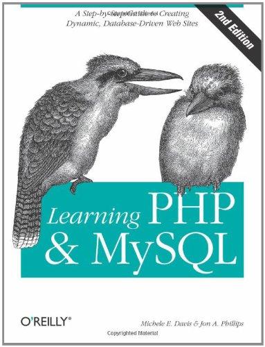 Learning PHP and MySQL: A Step-By-Step Guide to Creating Dynamic, Database-Driven Web Sites