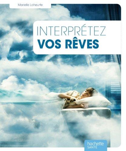 Interpréter vos rêves : avec la méthode Irev