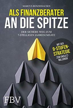 Als Finanzberater an die Spitze: Der sichere Weg zum 7-stelligen Jahresumsatz