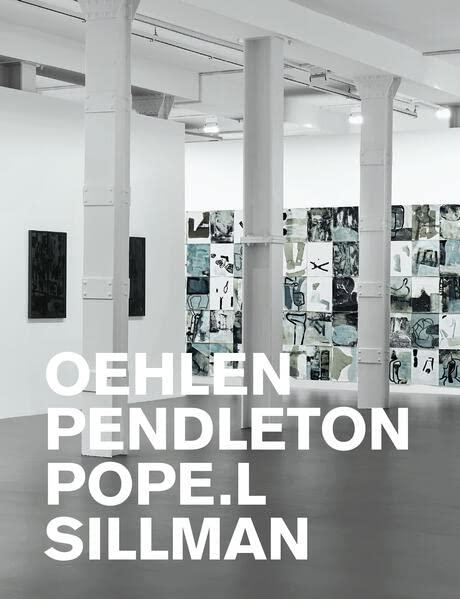 Oehlen, Pendleton, Pope.L, Sillman