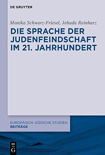 Die Sprache der Judenfeindschaft im 21. Jahrhundert (Europäisch-jüdische Studien - Beiträge, Band 7)