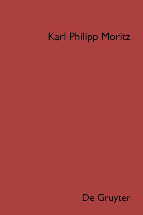 Schriften zur Kunst- und Literaturtheorie (Karl Philipp Moritz: Sämtliche Werke)