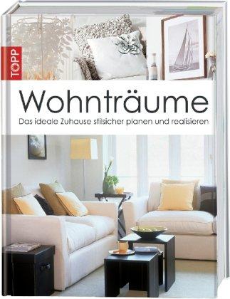 Wohnträume: Das ideale Zuhause stilsicher planen und realisieren