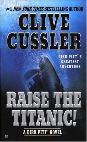 Raise the Titanic! (Dirk Pitt Adventure)