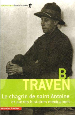 Le chagrin de saint Antoine : et autres histoires mexicaines : nouvelles inédites