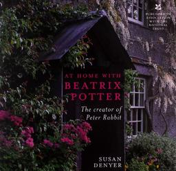 At Home with Beatrix Potter: The Creator of Peter Rabbit