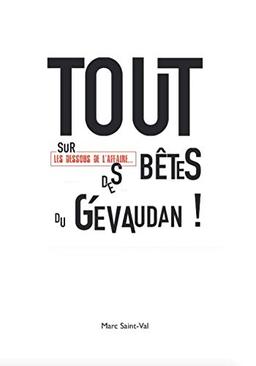 TOUT sur les dessous de l'affaire DES BêteS du Gévaudan !