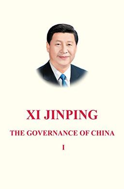 Xi Jinping: The Governance of China Volume 1: [English Language Version]