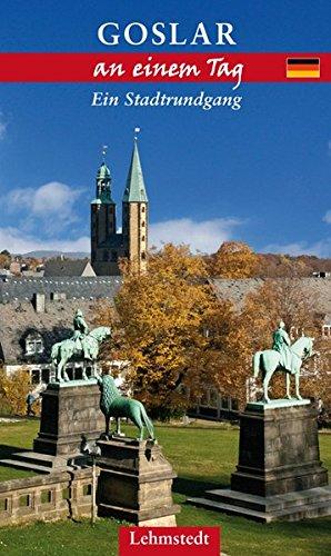 Goslar an einem Tag: Ein Stadtrundgang