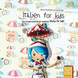 Italien for kids: Der Kinderreiseführer made by World for kids! (World for kids! Reiseführer für Kinder)