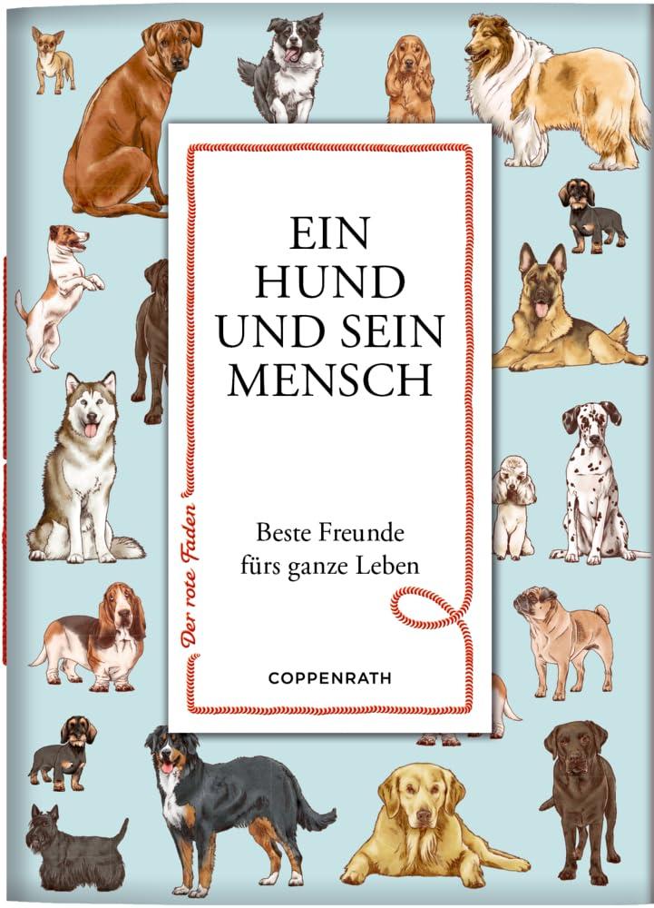 Ein Hund und sein Mensch: Beste Freunde fürs ganze Leben: zum Verschicken und Verschenken! (Der rote Faden, 197, Band 197)