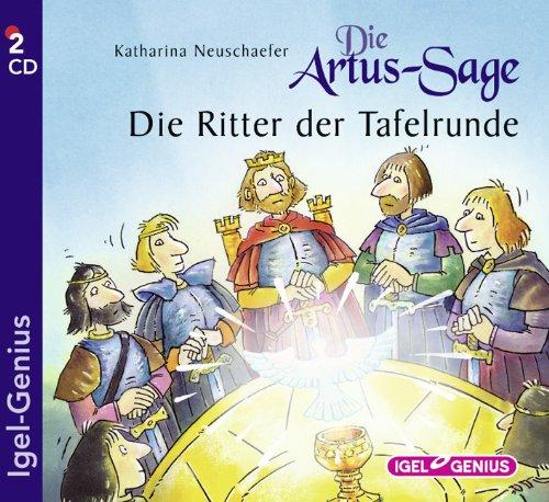 Die Artus-Sage. Die Ritter der Tafelrunde