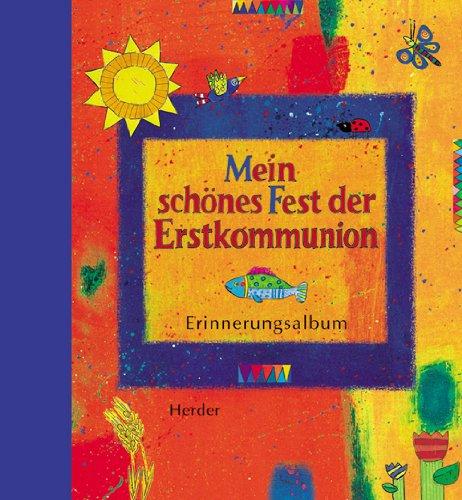 Mein schönes Fest der Erstkommunion: Erinnerungsalbum