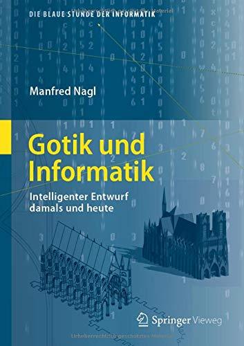 Gotik und Informatik: Intelligenter Entwurf damals und heute (Die blaue Stunde der Informatik)