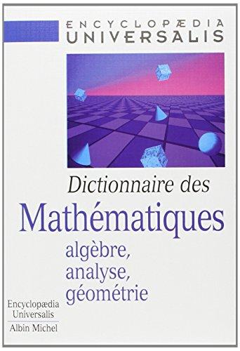 Dictionnaire des mathématiques : algèbre, analyse, géométrie