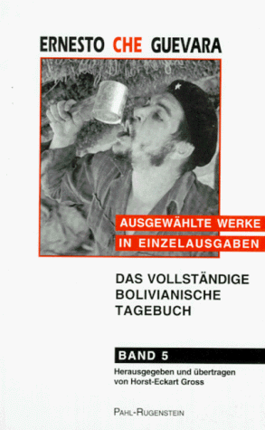 Ausgewählte Werke in Einzelausgaben, Bd.5, Das vollständige Bolivianische Tagebuch