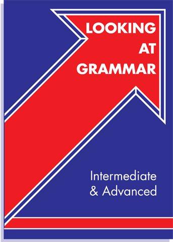 Looking at Grammar. English Grammar for Students at Intermediate and Upper-Intermediate Level