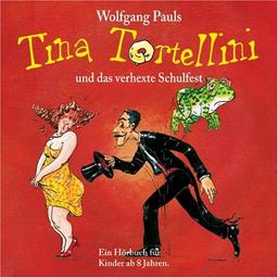 Tina Tortellini und das verhexte Schulfest