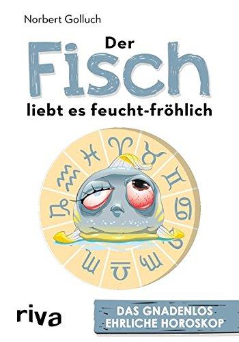 Der Fisch liebt es feucht-fröhlich: Das gnadenlos ehrliche Horoskop