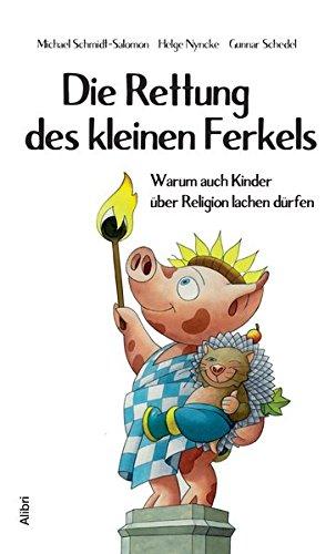 Die Rettung des kleinen Ferkels: Warum auch Kinder über Religion lachen dürfen