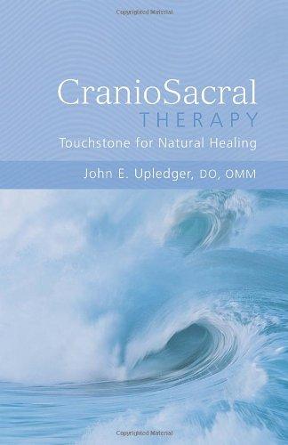 CranioSacral Therapy: Touchstone for Natural Healing