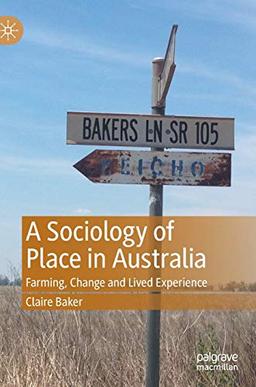 A Sociology of Place in Australia: Farming, Change and Lived Experience