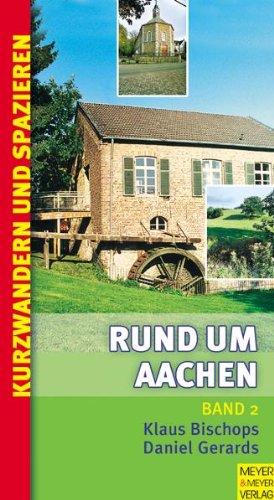 Rund um Aachen 2. Kurzwandern & Spaziergänge in und um Aachen