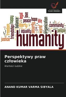 Perspektywy praw człowieka: Wartości ludzkie: Warto¿ci ludzkie