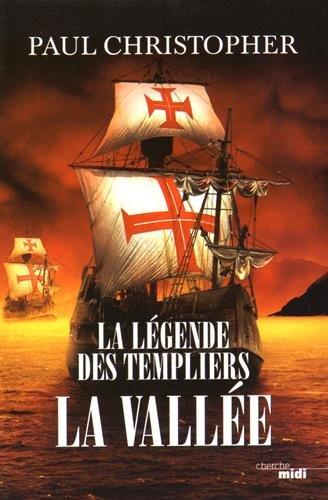 La légende des Templiers. Vol. 7. La vallée