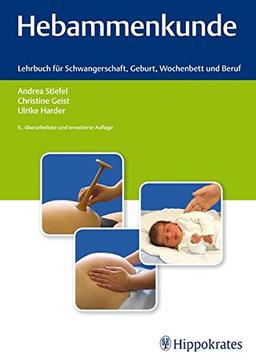 Hebammenkunde: Lehrbuch für Schwangerschaft, Geburt, Wochenbett und Beruf