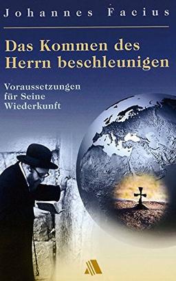 Das Kommen des Herrn beschleunigen: Voraussetzungen für Seine Wiederkunft