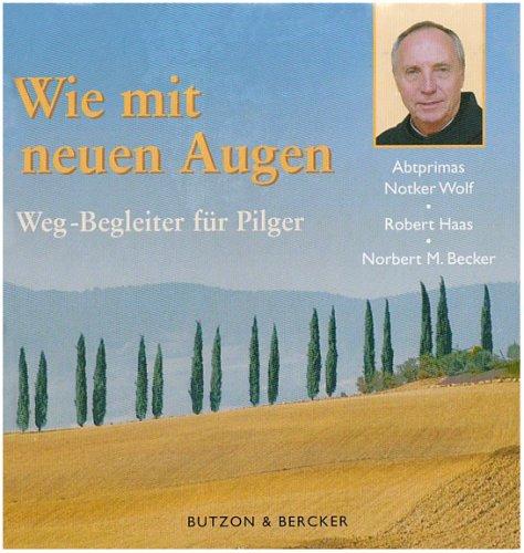 Wie mit neuen Augen: Der Weg-Begleiter für Pilger