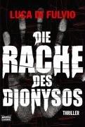 Die Rache des Dionysos: Thriller