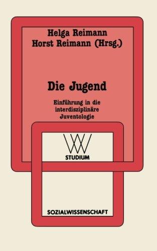 Die Jugend. Einfuhrung in die interdisziplinäre Juventologie