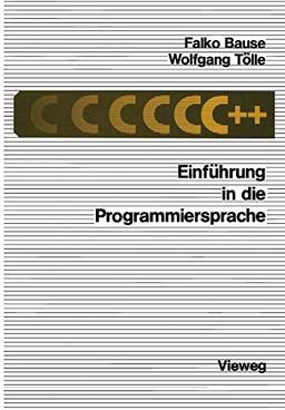 Einführung in die Programmiersprache C++ (German Edition)