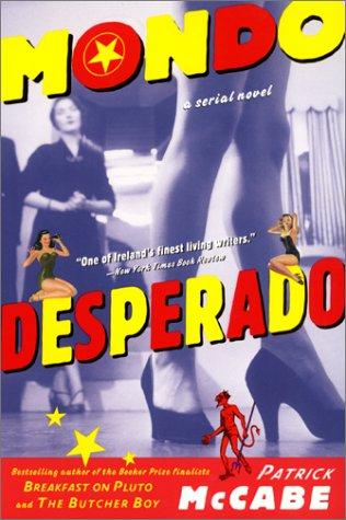 Mondo Desperado: A Serial Novel