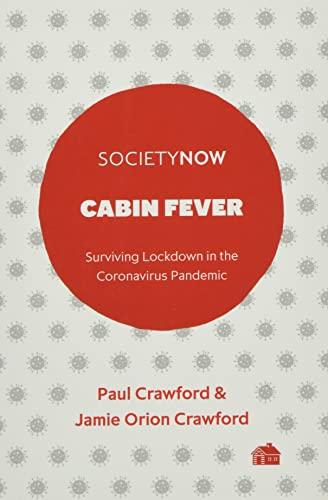 Cabin Fever: Surviving Lockdown in the Coronavirus Pandemic (SocietyNow)