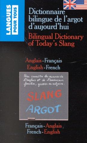 Dictionnaire Bilingue de L'Argot D'Aujourd'hui (Méthodes)