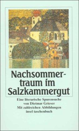 Nachsommertraum im Salzkammergut: Eine literarische Spurensuche (insel taschenbuch)