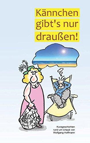 Kännchen gibt's nur draußen: Kurzgeschichten rund um Urlaub