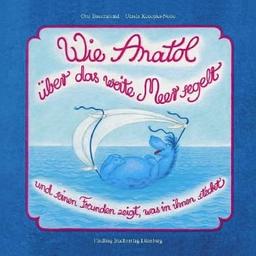 Anatol 2. Wie Anatol über das weite Meer segelt: und seinen Freunden zeigt, was in ihnen steckt. Kniebuch