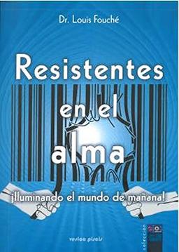 Resistentes en el alma: Iluminando el mundo de mañana (Ojos Abiertos, Band 1)