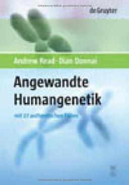 Angewandte Humangenetik: mit 27 authentischen Fällen