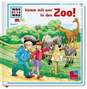 Was ist was mini, Band 07: Komm mit uns in den Zoo!