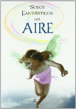 Seres fantasticos del aire / Fantastic Beings of the air (Seres Fantasticos / Fantastic Beings)