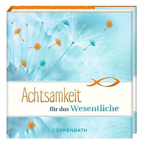 Achtsamkeit: für das Wesentliche (BiblioPhilia)